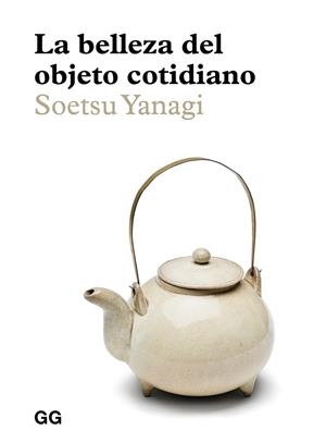 La belleza del objeto cotidiano | 9788425232985 | Soetsu Yanagi