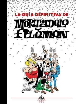 La guía definitiva de Mortadelo y Filemón | 9788402425201 | Francisco Ibáñez