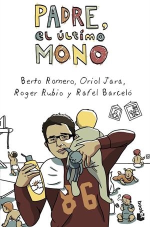 Padre, el último mono | 9788408046011 | Berto Romero ; Oriol Jara ; Roger Rubio ; Rafel Barceló