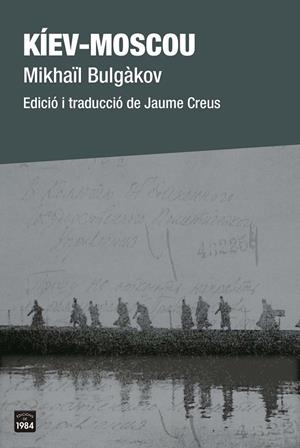 Kíev - Moscou | 9788418858208 | Mikhaïl Bulgàkov