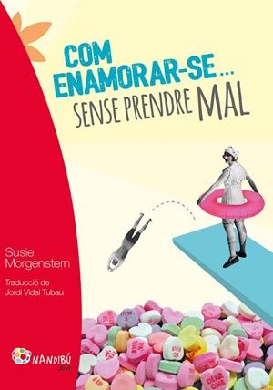 Com enamorar-se sense prendre mal | 9788499756424 | Susie Morgenstern