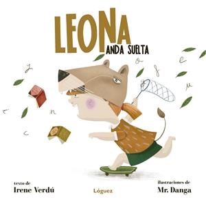 Leona anda suelta | 9788412158359 | Irene Verdú ; Mr. Danga