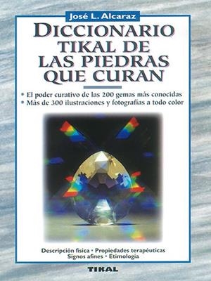 Diccionario Tikal de las piedras que curan | 9788430579709 | José Luis Alcaraz