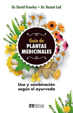 Guía de plantas medicinales | 9788412075557 | David Frawley ; Vasant Lad