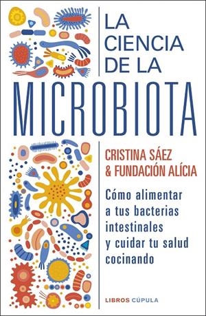 La ciencia de la microbiota | 9788448029463 | Cristina Saez ; Fundación Alícia 