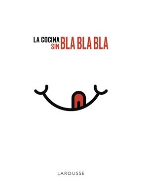 La cocina sin bla, bla, bla | 9788417273750