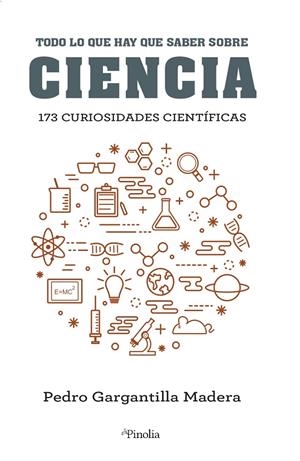 Todo lo que hay que saber de ciencia | 9788418965203 | Pedro Gargantilla Madera