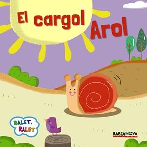 El cargol Arol | 9788448935658 | Estel Baldó ; Rosa Gil ; Maria Soliva ; Montse Mondragón