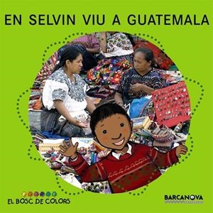 En Selvin viu a Guatemala | 9788448924607 | Estel Baldó ; Rosa Gil ; Maria Soliva ; Montse Español