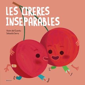 Les cireres inseparables | 9788447946570 | Vivim del Cuentu ; Sebastià Serra