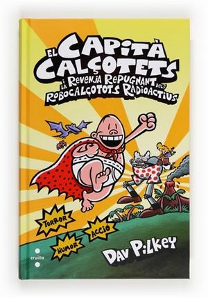 El Capità Calçotets i la revenja repugnant dels robocalçotots radioactius | 9788466133821 | Dav Pilkey