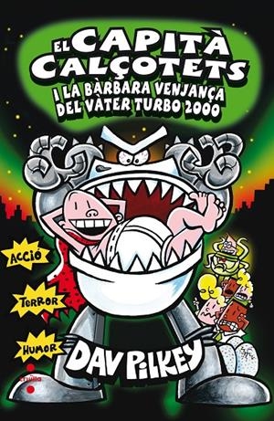 El Capità Calçotets i la bàrbara venjança del vàter turbo 2000 | 9788466137638 | Dav Pilkey