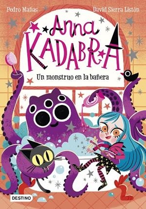 Un monstruo en la bañera (Anna Kadabra; 3) | 9788408229964 | Pedro Mañas ; David Sierra Listón