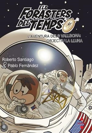 L'aventura dels Vallbona objectiu la Lluna | 9788466149730 | Roberto Santiago ; Pablo Fernández ; Guillermo Estebán