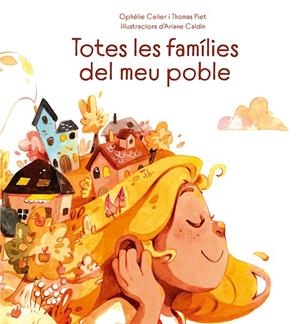 Totes les famílies del meu poble | 9788491455684 | Ophélie Celier ; Thomas Piet ; Ariane Caldin