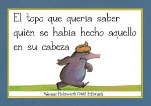 El topo que quería saber quién se había hecho aquello en su cabeza | 9788448854522 | Werner Holzwarth ; Wolf Erlbruch