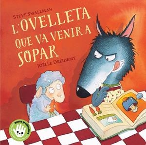 L'ovelleta que va venir a sopar | 9788448853297 | Steve Smallman ; Joëlle Dreidemy