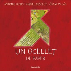 Un ocellet de paper | 9788416804719 | Antonio Rubio ; Miquel Desclot ; Óscar Villán
