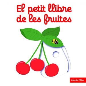 El petit llibre de les fruites | 9788416519675 | Nathalie Choux