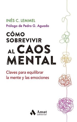 Cómo sobrevivir al caos mental | 9788497355452 | Inés C. Lemmel
