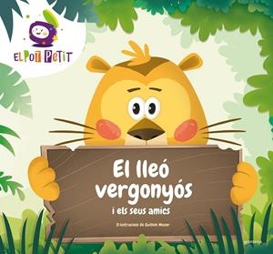 El lleó vergonyós i els seus amics | 9788417922221 | El Pot Petit ; Guillem Moner