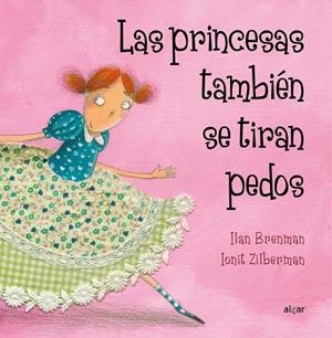 Las princesas también se tiran pedos | 9788498453157 | Ilan Brenman ; Ionit Zilberman