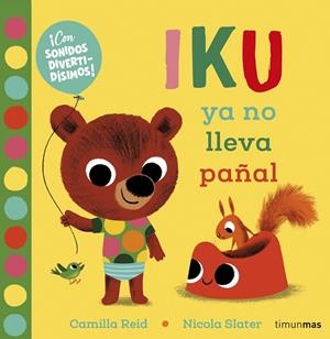 Iku ya no lleva pañal | 9788408232452 | Camilla Reid ; Nicola Slater