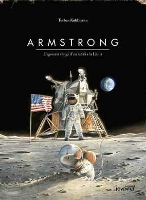 Armstrong : L'agosarat viatge d'un ratolí a la Lluna | 9788426145895 | Torben Kuhlmann