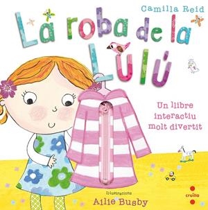 La roba de la Lulú | 9788466145213 | Camilla Reid ; Ailie Busby