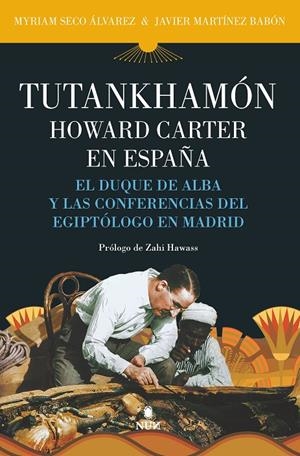 Tutankhamón. Howard Carter en España | 9788411310345 | Myriam Seco Álvarez ; Javier Martínez Babón