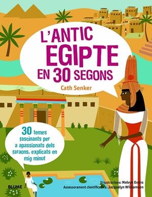 L'antic Egipte en 30 segons | 9788417757649 | Cath Senker ; Jacquelin Williamson ; Mevlyn Evans