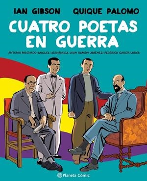Cuatro poetas en guerra | 9788491749998 | Ian Gibson ; Quique Palomo