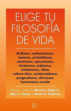 Elige tu filosofía de vida | 9788499888491 | Massimo Pibliucci ; Skye C. Cleary ; Daniel A. Kaufman