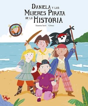 Daniela y las mujeres pirata de la historia | 9788419253095 | Susanna Isern ; Gómez