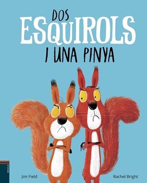 Dos esquirols i una pinya | 9788447937400 | Jim Field ; Rachel Bright