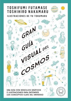 Gran guía visual del cosmos | 9788419172396 | Toshifumi Futamase ; Toshihiro Nakamaru