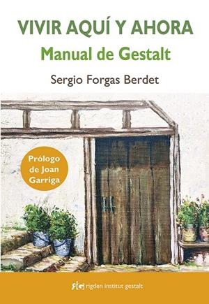 Vivir aquí y ahora : manual de Gestalt | 9788494998461 | Sergio Forgas Berdet