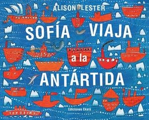 Sofía viaja a la Antárdida | 9788494208171 | Alison Lester