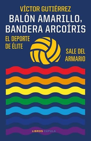Balón amarillo, bandera arcoíris | 9788448029586 | Víctor Gutiérrez