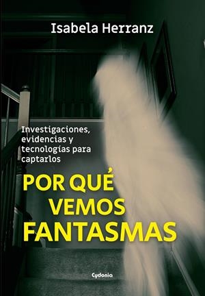 Por qué vemos fantasmas | 9788412463095 | Isabela Herranz
