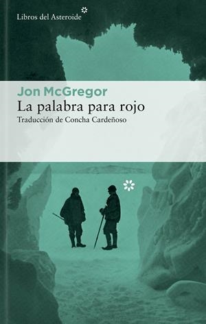 La palabra para rojo | 9788419089212 | Jon McGregor