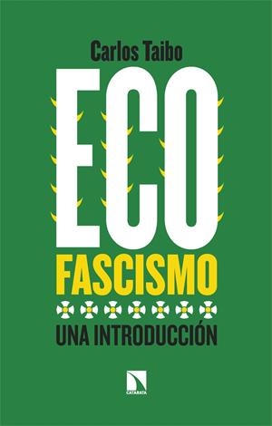 Ecofascismo : una introducción | 9788413525310 | Carlos Taibo
