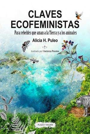Claves ecofeministas : para rebeldes que aman a la Tierra y a los animales | 9788417121211 | Alicia H. Puleo