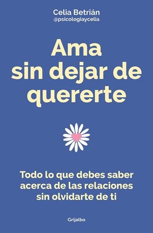 Ama sin dejar de quererte | 9788425362255 | Célia Betrián (@psicologiaycelia)