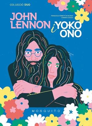 John Lennon i Yoko Ono | 9788419095190 | Francesca Ferretti de Blonay ; Carmen Casado