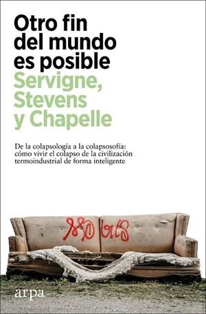 Otro fin del mundo es posible | 9788418741630 | Pablo Servigne ; Raphaël Stevens ; Gauthier Chapelle