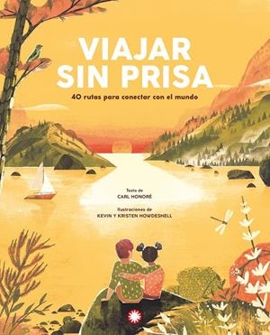 Viajar sin prisa | 9788418304927 | Carl Honoré ; Kevin Howdeshell ; Kristen Howdeshell