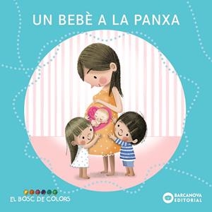Un bebè a la panxa | 9788448957988 | Estel Baldó ; Rosa Gil ; Maria Soliva ; Carme Sala