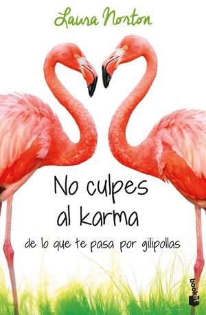 No culpes al karma de lo que te pasa por gilipollas | 9788467051889 | Laura Norton