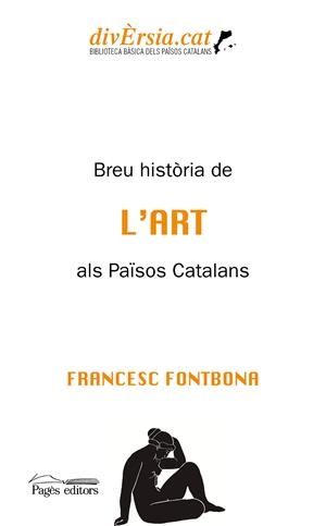 Breu història de l'art als Països Catalans | 9788413033440 | Francesc Fontbona